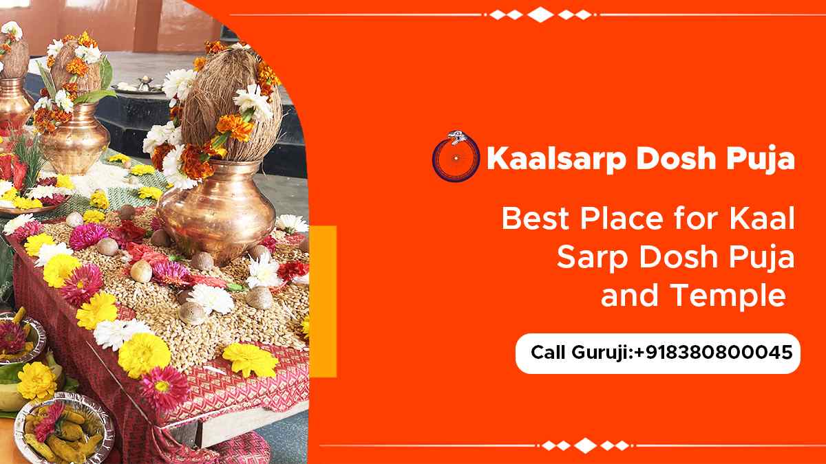 Best Place for Kaal Sarp Dosh Puja and Temple